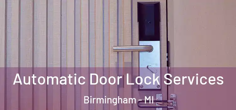  Automatic Door Lock Services Birmingham - MI