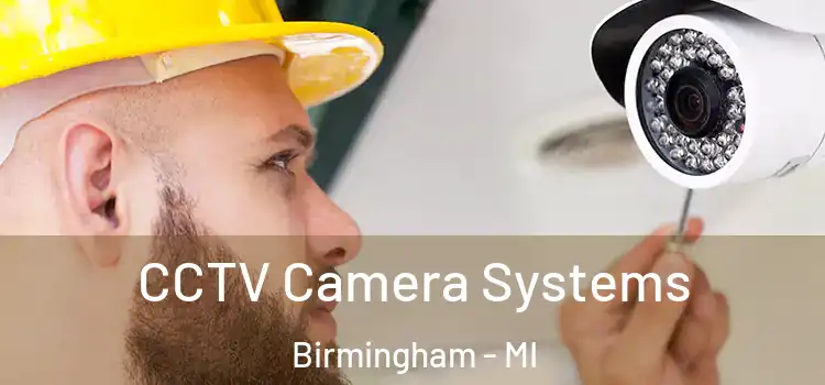  CCTV Camera Systems Birmingham - MI