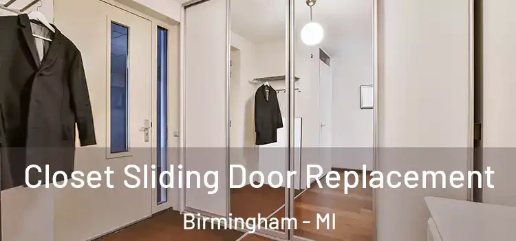 Closet Sliding Door Replacement Birmingham - MI