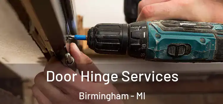  Door Hinge Services Birmingham - MI