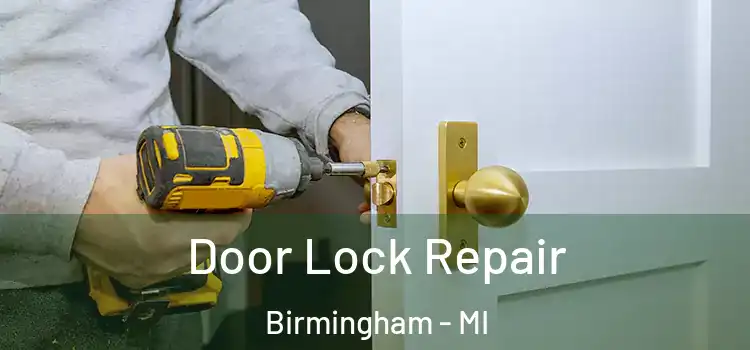  Door Lock Repair Birmingham - MI