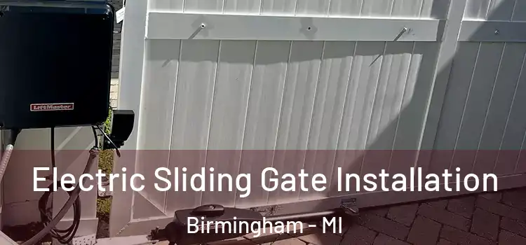  Electric Sliding Gate Installation Birmingham - MI