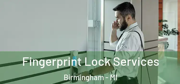  Fingerprint Lock Services Birmingham - MI
