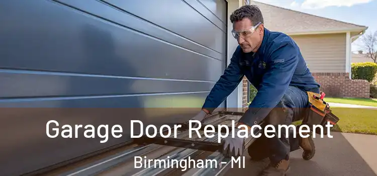  Garage Door Replacement Birmingham - MI