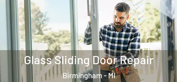  Glass Sliding Door Repair Birmingham - MI