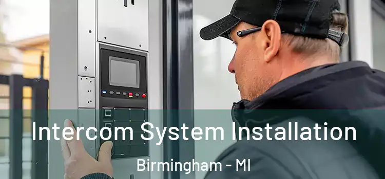  Intercom System Installation Birmingham - MI