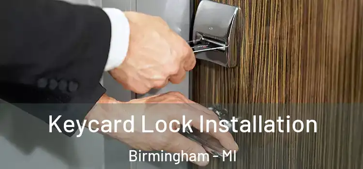  Keycard Lock Installation Birmingham - MI