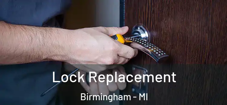  Lock Replacement Birmingham - MI