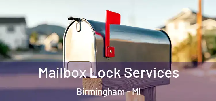  Mailbox Lock Services Birmingham - MI