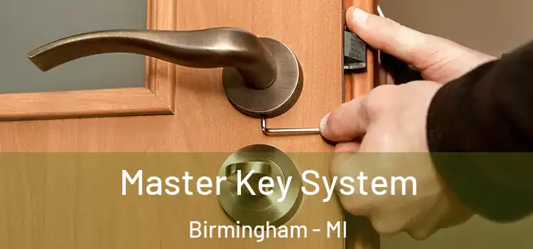  Master Key System Birmingham - MI