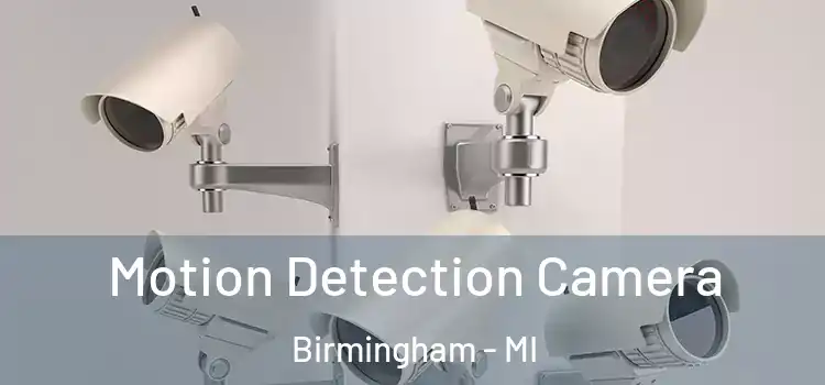  Motion Detection Camera Birmingham - MI