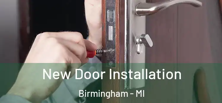  New Door Installation Birmingham - MI