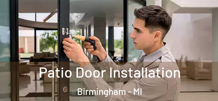  Patio Door Installation Birmingham - MI