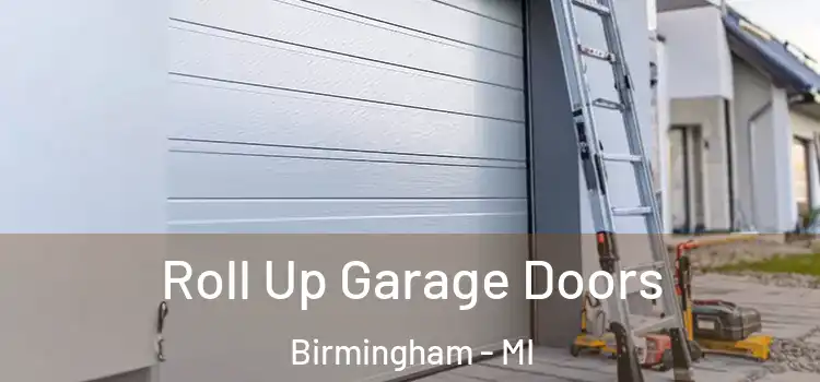  Roll Up Garage Doors Birmingham - MI