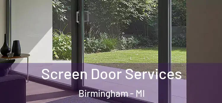  Screen Door Services Birmingham - MI