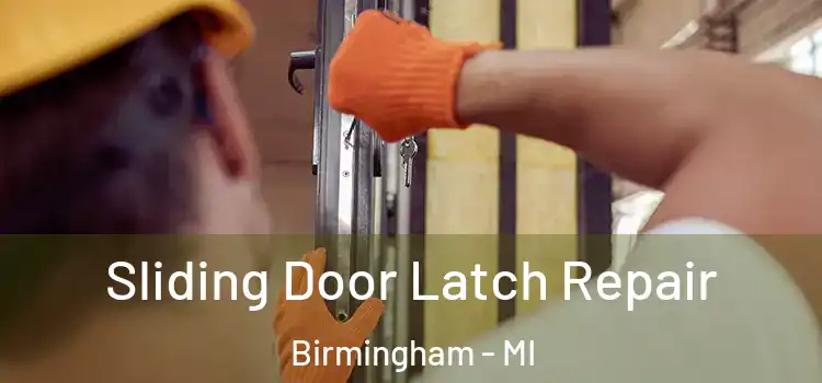  Sliding Door Latch Repair Birmingham - MI