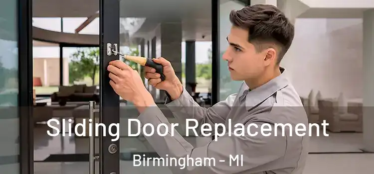  Sliding Door Replacement Birmingham - MI