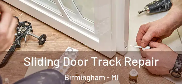  Sliding Door Track Repair Birmingham - MI