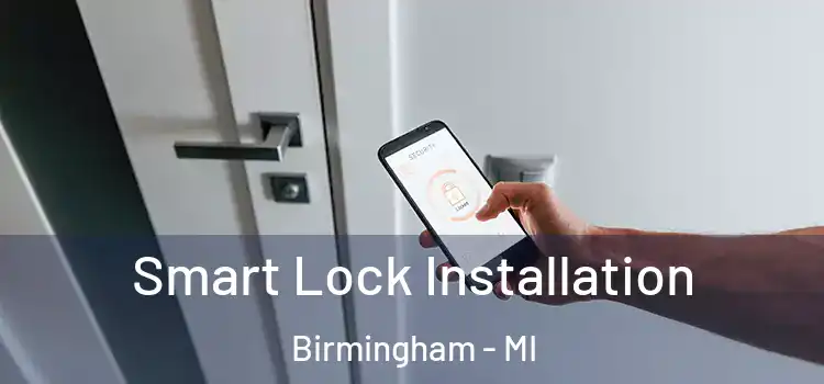  Smart Lock Installation Birmingham - MI