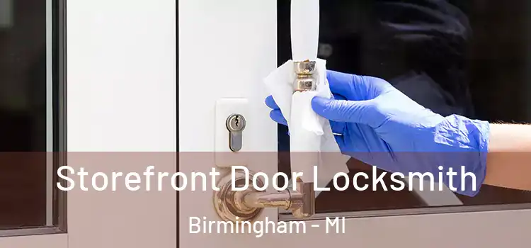  Storefront Door Locksmith Birmingham - MI