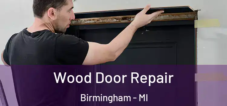  Wood Door Repair Birmingham - MI